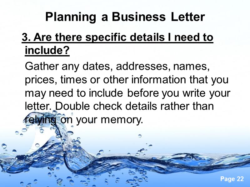 Planning a Business Letter   3. Are there specific details I need to